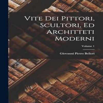 Vite Dei Pittori Scultori Ed Architteti Moderni Volume 1 Giovanni