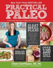 Practical Paleo: A Customized Approach to Health and a Whole-Foo - VERY GOOD