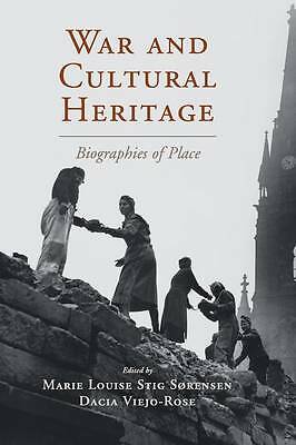 War and Cultural Heritage Biographies of Place Sørensen Viejo-Rose Hardback