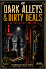 Dark Alleys & Dirty Deals – 12 Classic Film Noir Thrillers DVD Collection