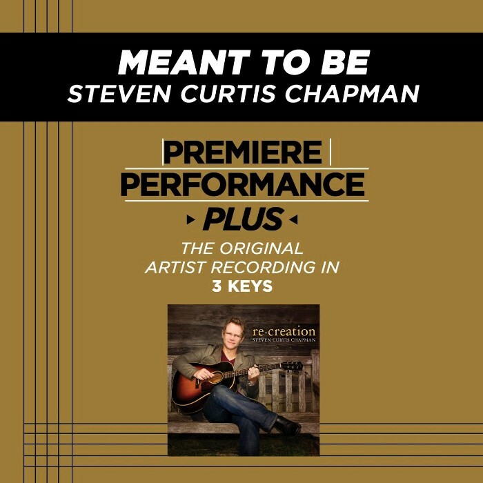 Meant To Be - Steven Curtis Chapman - Accompaniment Track