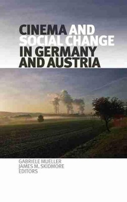 Cinema and Social Change in Germany and Austria by Gabriele Mueller (English) Ha