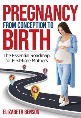 Pregnancy from Conception to Birth | Elizabeth Benson | Taschenbuch | Englisch