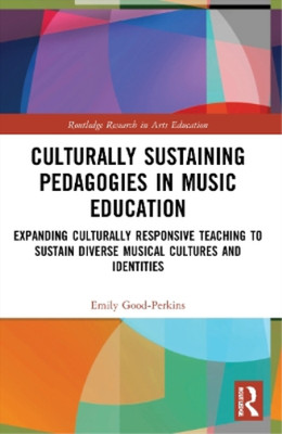 Emily Good-Perki Culturally Sustaining Pedagogies in Music Educati (Taschenbuch)
