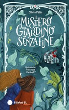 Silvia Pillin Francesca  Il mistero del giardino senza fine. Ediz. i (Tapa dura)