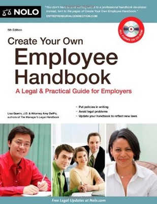 Create Your Own Employee Handbook : A Legal and Practical Guide f