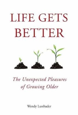 Life Gets Better: The Unexpected - Hardcover, by Lustbader Wendy - Very Good b