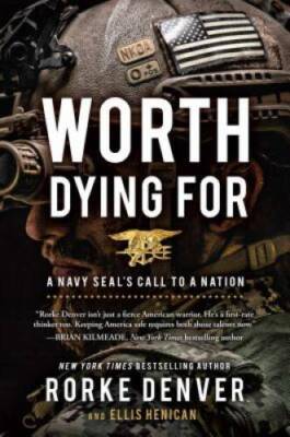 Worth Dying For: A Navy Seal's Call to a Nation - Hardcover - VERY GOOD