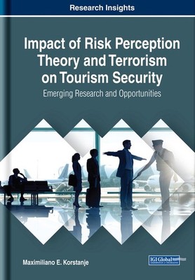 Impact of Risk Perception Theory and Terrorism on Tourism Security: Emerging Res