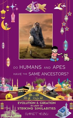 Do Humans and Apes Have the Same Ancestors? Ahmet Yazici Taschenbuch Englisch