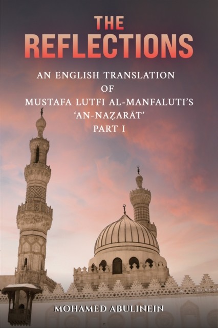 The Reflections: An English Translation of Mustafa Lutfi al-Manfaluti's 'An-Naz - Image 3