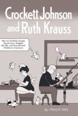Crockett Johnson and Ruth Krauss : How an Unlikely Couple Found Love, Dodged ...