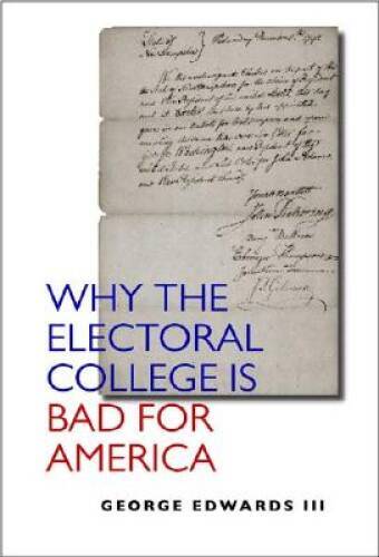 Why the Electoral College Is Bad for America - Hardcover - GOOD