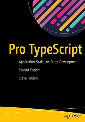 Pro TypeScript: Application-Scale JavaScript Development,Steve .