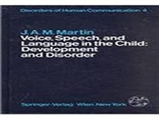 Voice, Speech, and Language in the Child : Development and Disord