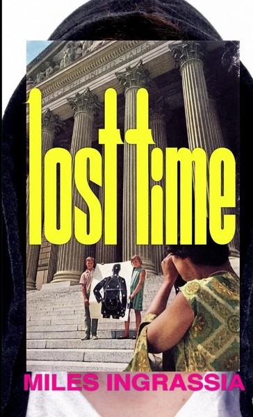 Miles Ingrassia | Lost Time | Taschenbuch | Englisch (2013) | Miles Ingrassia-image