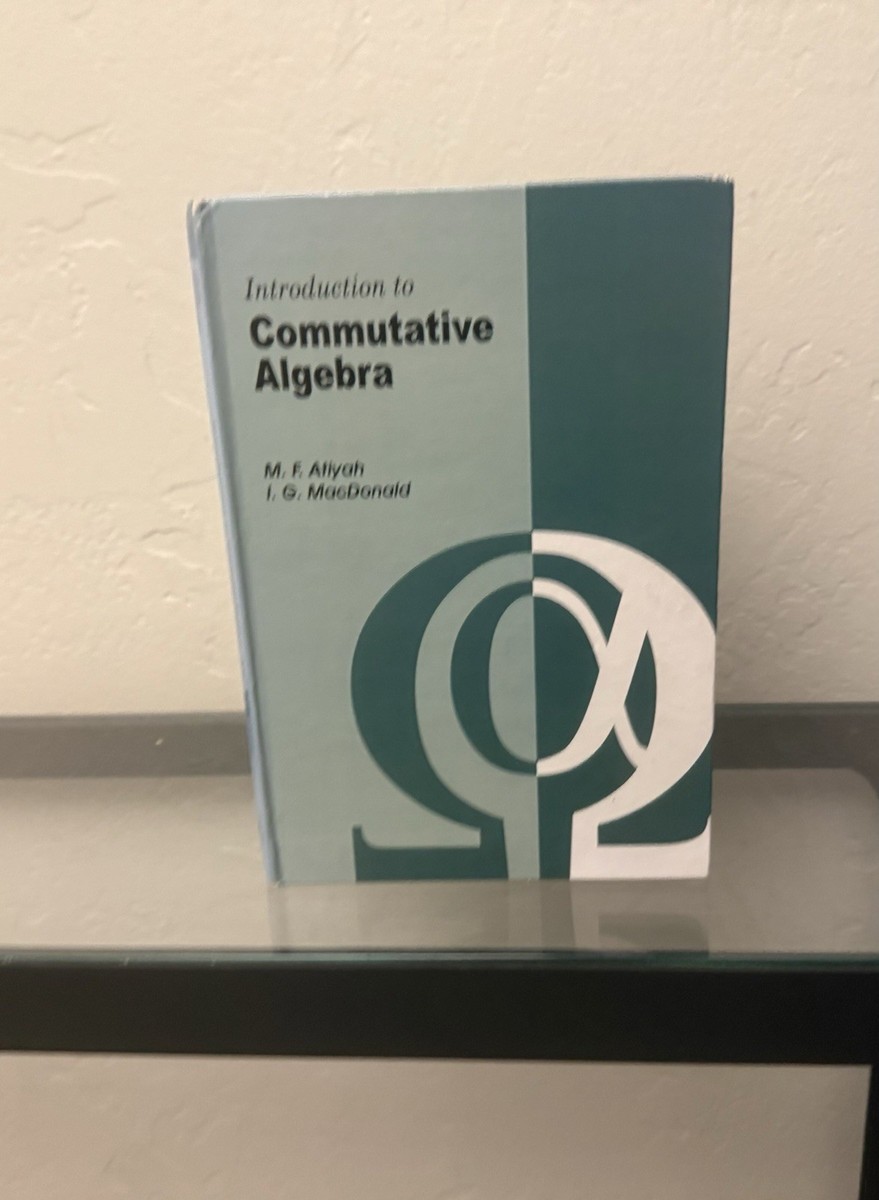 Introduction To Commutative Algebra by M.F. Atiyah & I.G.