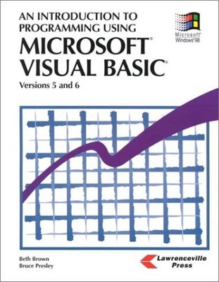 AN INTRODUCTION TO PROGRAMMING USING MICROSOFT VISUAL By Beth Brown & Bruce VG