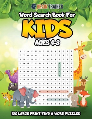 Brain Trainer | Word Search For Kids Ages 4-8 - 100 Large Print Find A Word...