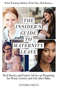 The Insiders Guide to Maternity Leave: Real Storie... | Buch | Zustand sehr gut