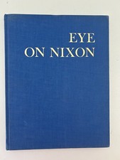 Eye on Nixon: A Photography Study of the President and the Man Vintage 1972 Book