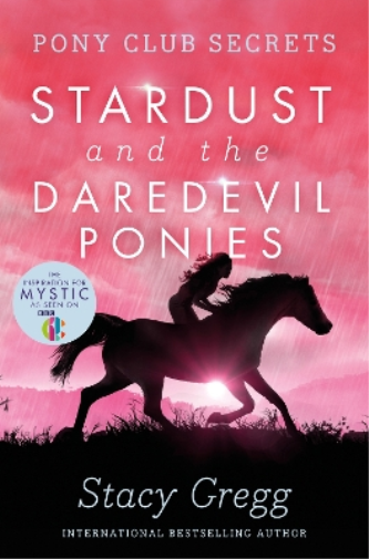 Stacy Gregg Stardust and the Daredevil Ponies (Tascabile) Pony Club Secrets