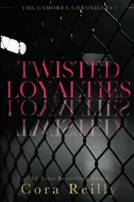 Twisted Loyalties by Reilly