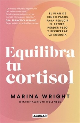 Equilibra Tu Cortisol / The Cortisol Reset Plan (Paperback or Softback)