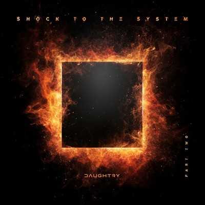 Daughtry SHOCK to the SYSTEM (PART TWO) (CD) Album
