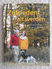 ZUFRIEDEN ALT WERDEN - Von der Freiheit, alt ...