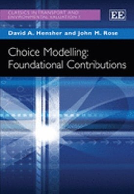 Choice Modelling: Foundational Contributions by David A. Hensher: Used
