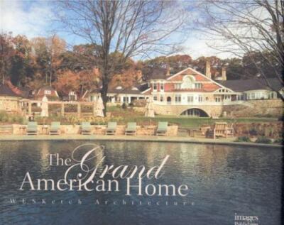 The Grand American Home [Wesketch Architecture]