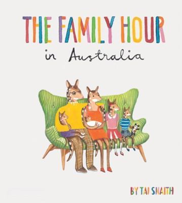 The Family Hour in Australia - hardcover, 9781423633198, Tai Snaith, new