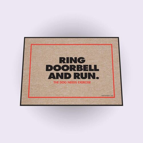 High Cotton Welcome Doormat -Ring Doorbell and Run. The Dog Needs Exercise - Photo 1/3
