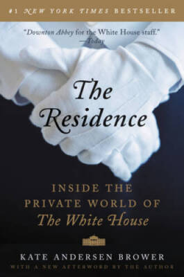 The Residence: Inside the Private World of the White House - ACCEPTABLE