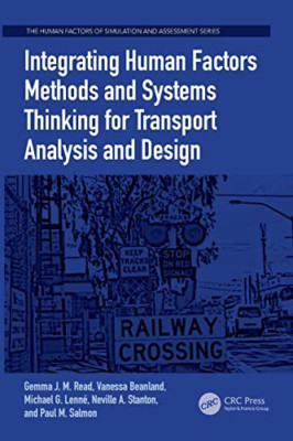 Integrating Human Factors Methods and Systems Thinking  - Paperback NEW Beanland