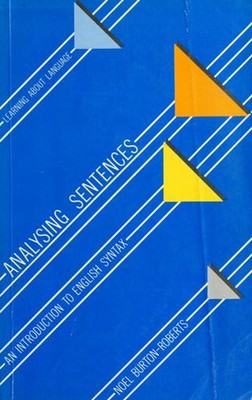 Analyse von Sätzen: Eine Einführung in die englische Syntax Noel Burt