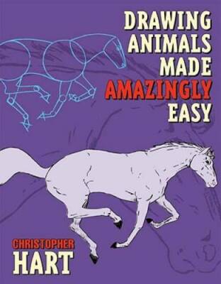Drawing Animals Made Amazingly Easy - Paperback By Hart, Christopher - GOOD