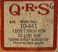 Q R S Player Piano Roll.    I Don't Know How To Love Him