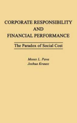 Corporate Responsibility and Financial Performance: The Paradox of Social Cost