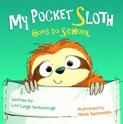 My Pocket Sloth Goes to School (Itty Bitty Pocket Critters), Yarborough, Lori Le