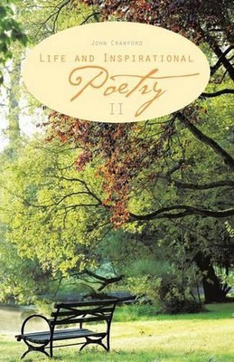 Life and Inspirational Poetry: II by John Crawford (English) Paperback Book