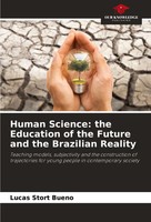 Lucas Stort Bueno | Human Science: The Education Of The Future And The...