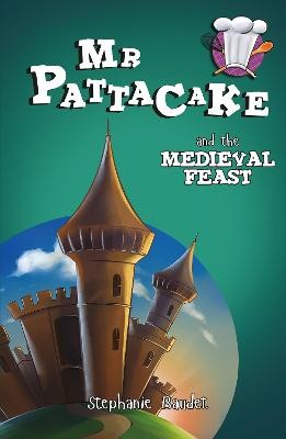 Mr Pattacake and the Medieval Feast - 9781782260608