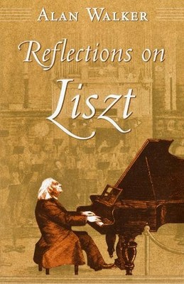 Alan Walker Reflections on Liszt (Paperback)