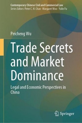 Trade Secrets and Market Dominance Peicheng Wu