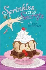 Sprinkles and Secrets - Hardcover By Schroeder, Lisa - GOOD