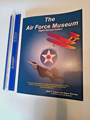 The Air Force Museum by Nick P Apple & Gene Gurney 8th revised edition  2003
