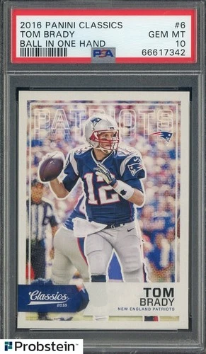 2016 Panini Classics #6 Tom Brady Ball In Hand New England Patriots PSA 10