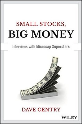 SMALL STOCKS, BIG MONEY: INTERVIEWS WITH MICROCAP By Dave Gentry - Hardcover NEW